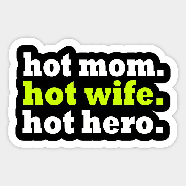 HOT MOM HOT WIFE HOT HERO Sticker by Seven Spirit